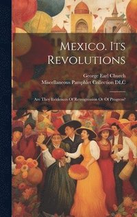 bokomslag Mexico. Its Revolutions
