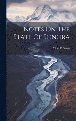 Notes On The State Of Sonora 1