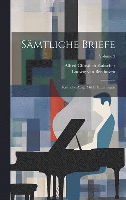 bokomslag Smtliche Briefe; kritische Ausg. mit Erluterungen; Volume 3