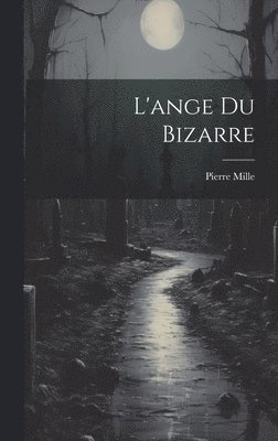 bokomslag L'ange Du Bizarre