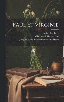 Jacques Henri Bernardin Saint-Pierre, Jules Gabriel Janin, Émile  Illus Lévy - Paul Et Virginie, Inbunden