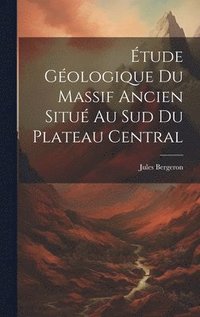 bokomslag tude Gologique Du Massif Ancien Situ Au Sud Du Plateau Central