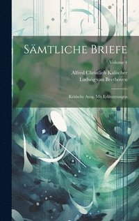bokomslag Smtliche Briefe; kritische Ausg. mit Erluterungen; Volume 4