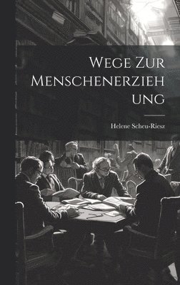 Wege Zur Menschenerziehung