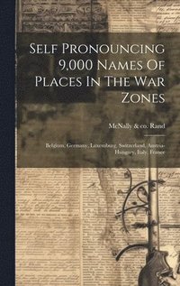 bokomslag Self Pronouncing 9,000 Names Of Places In The War Zones