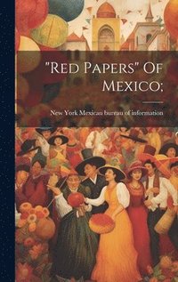 bokomslag &quot;red Papers&quot; Of Mexico;