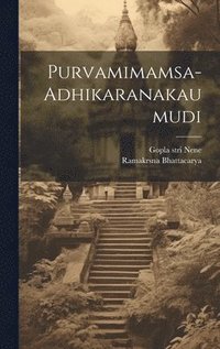 bokomslag Purvamimamsa-adhikaranakaumudi