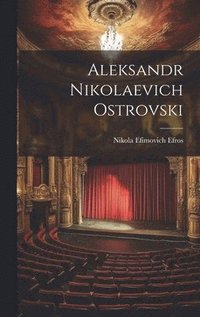 bokomslag Aleksandr Nikolaevich Ostrovski