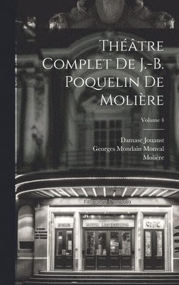 bokomslag Thtre complet de J.-B. Poquelin de Molire; Volume 4