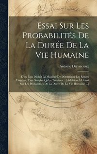 bokomslag Essai Sur Les Probabilits De La Dure De La Vie Humaine