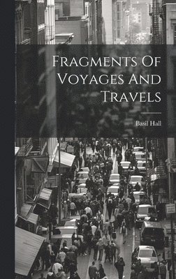 bokomslag Fragments Of Voyages And Travels