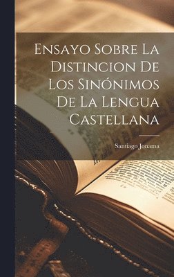 Ensayo Sobre La Distincion De Los Sinnimos De La Lengua Castellana 1