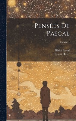 bokomslag Penses de Pascal; Volume 1