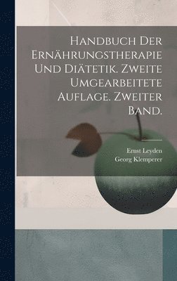 Handbuch der Ernhrungstherapie und Ditetik. Zweite umgearbeitete Auflage. Zweiter Band. 1