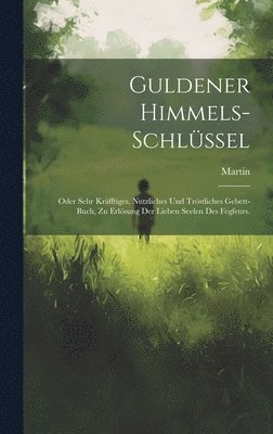 Martin (Von Cochem), Martin (von Cochem) - Guldener Himmels-schlüssel, Inbunden