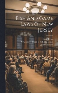 bokomslag Fish And Game Laws Of New Jersey