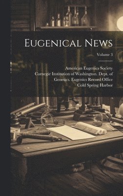 Eugenical News; Volume 3 1