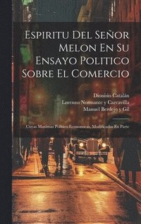 bokomslag Espiritu Del Señor Melon En Su Ensayo Politico Sobre El Comercio