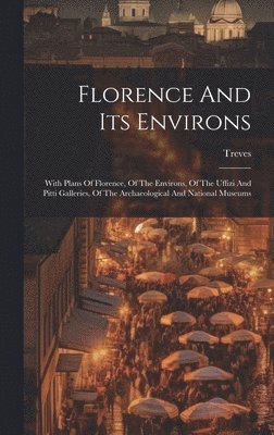 bokomslag Florence And Its Environs