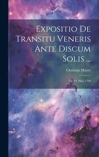 bokomslag Expositio De Transitu Veneris Ante Discum Solis ...