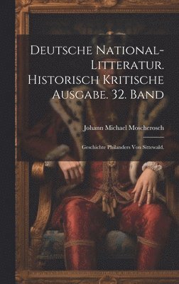 bokomslag Deutsche National-Litteratur. Historisch kritische Ausgabe. 32. Band