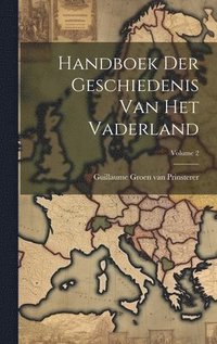 bokomslag Handboek Der Geschiedenis Van Het Vaderland; Volume 2