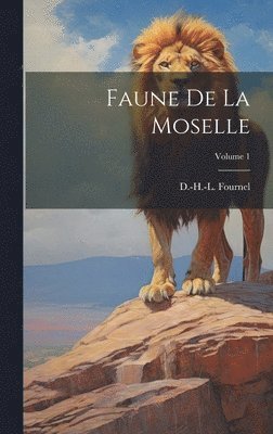 bokomslag Faune De La Moselle; Volume 1