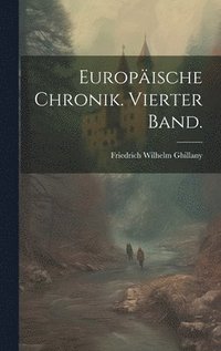 bokomslag Europische Chronik. Vierter Band.