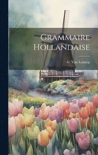 bokomslag Grammaire Hollandaise