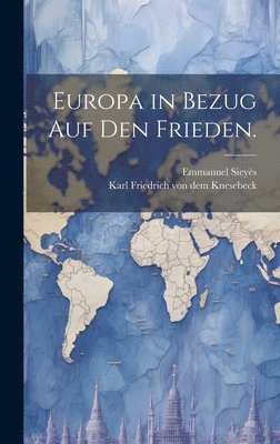 Emmanuel Sieyès - Europa in Bezug auf den Frieden., Inbunden