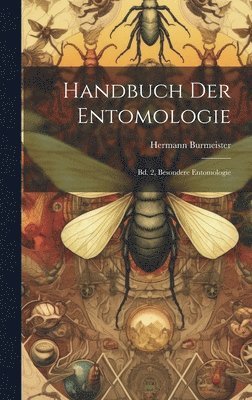 Hermann Burmeister - Handbuch Der Entomologie, Inbunden