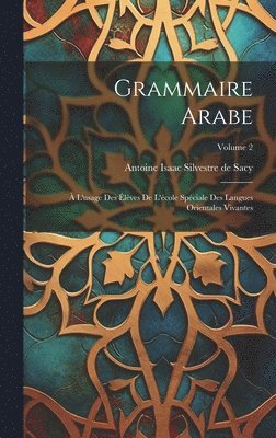 Antoine Isaac Silvestre de Sacy - Grammaire Arabe, Inbunden