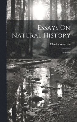 Essays On Natural History 1