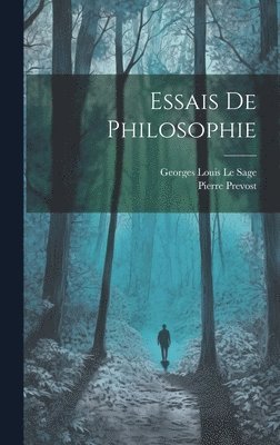 Pierre Prevost, Georges Louis Le Sage - Essais De Philosophie, Inbunden