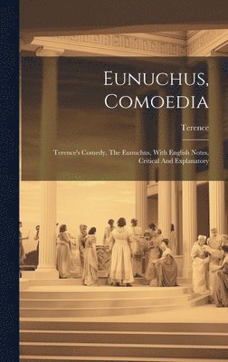 Terence - Eunuchus, Comoedia, Inbunden