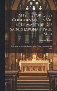 bokomslag Faits Historiques Concernant La Vie Et Le Martyre Des Saints Japonais Paul Miki