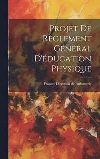 bokomslag Projet De Rglement Gnral D'ducation Physique