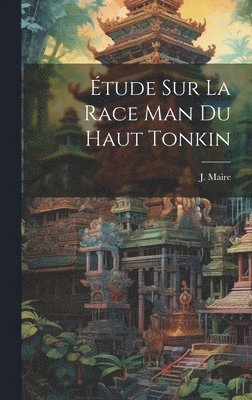 bokomslag Étude Sur La Race Man Du Haut Tonkin