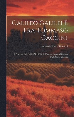 Galileo Galilei E Fra Tommaso Caccini 1