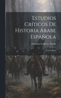 bokomslag Estudios Crticos De Historia rabe Espaola