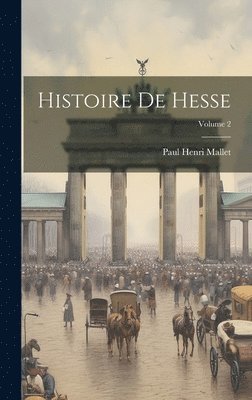 Histoire De Hesse; Volume 2 1