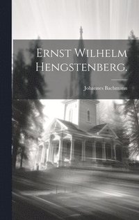bokomslag Ernst Wilhelm Hengstenberg.
