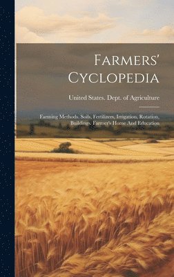 United States Dept of Agriculture - Farmers' Cyclopedia, Inbunden