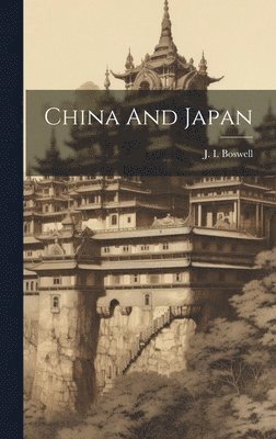 J. I. [From Old Catalog] Boswell - China And Japan, Inbunden