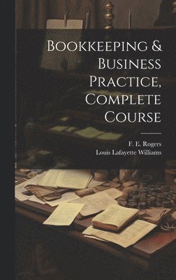 Bookkeeping & Business Practice, Complete Course 1