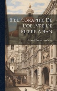bokomslag Bibliographie De L'oeuvre De Pierre Apian