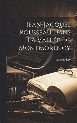 bokomslag Jean-jacques Rousseau Dans La Valle De Montmorency