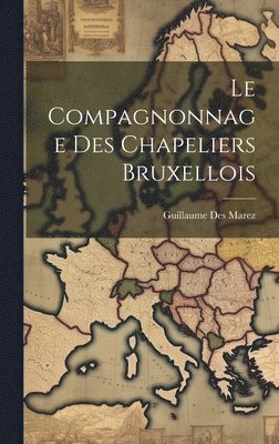 bokomslag Le Compagnonnage Des Chapeliers Bruxellois