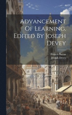 Advancement Of Learning. Edited By Joseph Devey 1