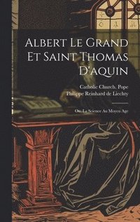 bokomslag Albert Le Grand Et Saint Thomas D'aquin